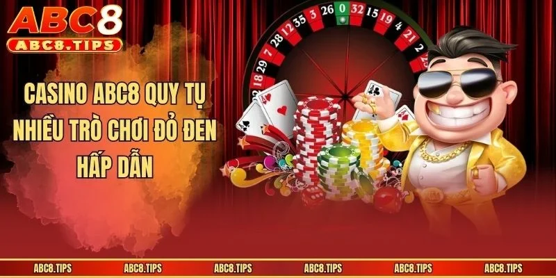 Casino ABC8 quy tụ nhiều trò chơi đỏ đen hấp dẫn